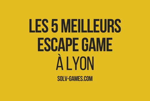 Les 5 meilleurs escape game de Lyon